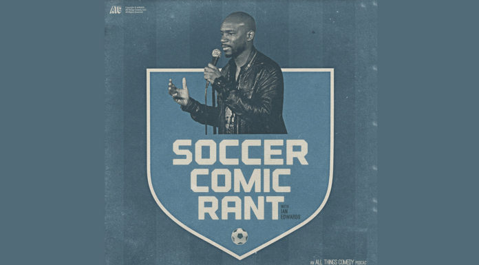 A One-on-One Conversation With Comedian Ian Edwards, Host of the Soccer Comic Rant Podcast ian edwards soccer comic rant